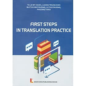 First Steps In Translation Practic (Những Bước Đầu Tiên Trong Thực Hành Biên Dịch) - Bách Khoa