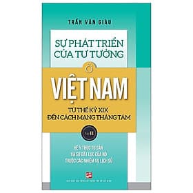 Sự Phát Triển Của Tư Tưởng ở Việt Nam Từ Thế Kỷ XIX Đến Cách Mạng Tháng Tám - Tập 2 - Nhã Nam