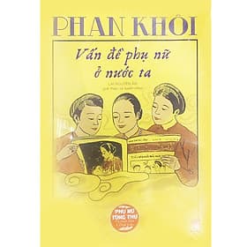 Phan Khôi: Vấn Đề Phụ Nữ Ở Nước Ta - Nhã Nam