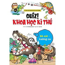 Quiz! Khoa Học Kì Thú: Bò Sát - Lưỡng Cư - An