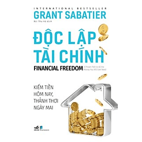Độc Lập Tài Chính - Financial Freedom - Nhã Nam
