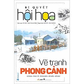 Sách Bí Quyết Hội Họa - Vẽ Tranh Phong Cảnh