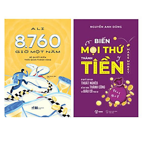 Sách Combo 2 Cuốn - Dòng Sách Kinh Tế Kinh Doanh: 8760 Giờ Một Năm – Bí Quyết Biến Thời Gian Thành Vàng nn + Biến Mọi Thứ Thành Tiền - Do