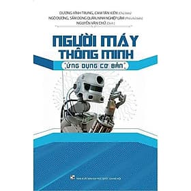 Người Máy Thông Minh - Ứng Dụng Cơ Bản - VIETNAMBOOK - Minh Minh