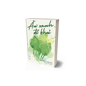 Ăn Xanh Để Khỏe - An