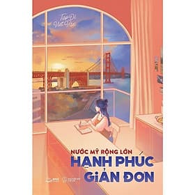 Nước Mỹ Rộng Lớn, Hạnh Phúc Giản Đơn - AZ Việt Nam - Đơn Vĩ