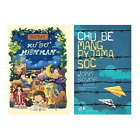Combo 2 Cuốn Văn Học Thiếu Nhi Đặc Sắc: Xứ Sở Miên Man + Chú Bé Mang Pyjama Sọc - Nhã Nam