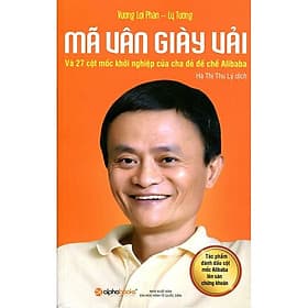 Mã Vân Giày Vải (Mã Vân - nhà sáng lập của Alibaba, tập đoàn thương mại điện tử toàn cầu) - Bản Quyền - Do