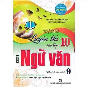 Tự Tin Luyện Thi Vào Lớp 10 Môn Ngữ Văn Dành Cho Học Sinh Lớp 9 HA - An Thi