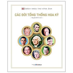 Sách Các Đời Tổng Thống Hoa Kỳ (Bìa Cứng) - Văn