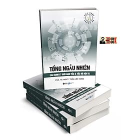 TỔNG NGẪU NHIÊN Các định lý giới hạn yếu & tốc độ hội tụ - Trần Lộc Hùng – Tổng Alphabooks - Lý Đình