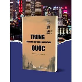 TRUNG QUỐC THOÁT KHỎI BẪY NGHÈO NHƯ THẾ NÀO - SÁCH THAM KHẢO - BOOKHUNTER - TỦ SÁCH KIẾN TẠO LYCEUM - G