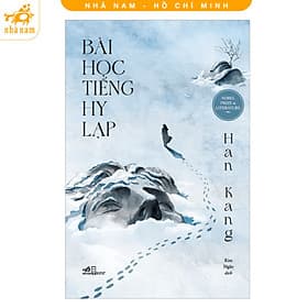 Bài học tiếng Hy Lạp (Han Kang) (Nhã Nam HCM) - Nhã Nam