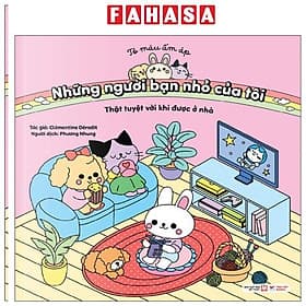 Tô Màu Ấm Áp - Những Người Bạn Nhỏ Của Tôi - Thật Tuyệt Vời Khi Được Ở Nhà