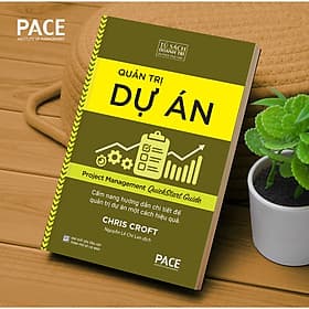 Quản Trị Dự Án (Project Management QuickStart Guide) - Chris Croft - PACE - Chris Budd