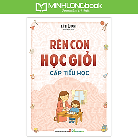 Sách: Rèn Con Học Giỏi Cấp Tiểu Học - Long