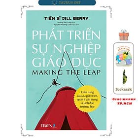 PHÁT TRIỂN SỰ NGHIỆP GIÁO DỤC - Cẩm nang dành cho giáo viên, quản lí cấp trung và lãnh đạo trường họ - Pang Li Kin