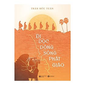Đi Dọc Dòng Sông Phật Giáo - Bản Quyền