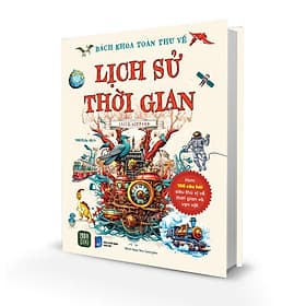 Bách Khoa Toàn Thư Về Lịch Sử Thời Gian - Clive Gifford - Bản Quyền