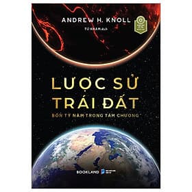 Lược Sử Trái Đất - Bốn Tỷ Năm Trong Tám Chương - 