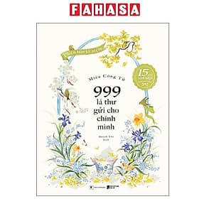 999 Lá Thư Gửi Cho Chính Mình - Phiên Bản Kỷ Niệm - Minh Niệm