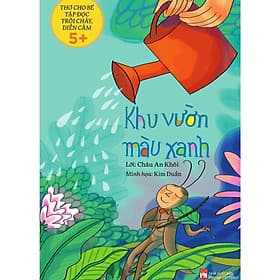 Thơ Cho Bé Tập Đọc Trôi Chảy, Diễn Cảm: Khu Vườn Màu Xanh - NXB Phụ Nữ - Nhã Nam