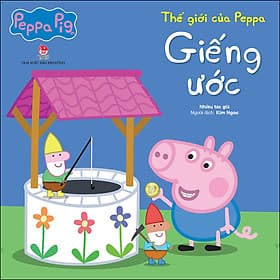 Sách Thế Giới Của Peppa - Giếng Ước - Kim