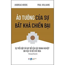 Sách Ảo Tưởng Của Sự Bất Khả Chiến Bại - Paul Williams