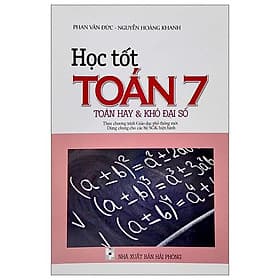 Học Tốt Toán 7 - Toán Hay Và Khó Đại Số (Theo Chương Trình Giáo Dục Phổ Thông Mới) - Theo Theobald