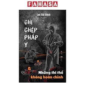 Ghi Chép Pháp Y - Những Thi Thể Không Hoàn Chỉnh - AZ Việt Nam