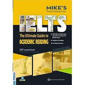 The Ultimate Guide To Academic Reading (Bộ Sách Ielts Mike) - Mike wattie