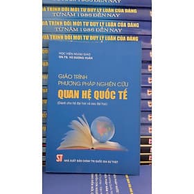 Giáo trình phương pháp nghiên cứu quan hệ quốc tế (Dành cho hệ đại học và sau đại học) - Phương Phương