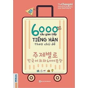 Sách 6000 câu giao tiếp Tiếng Hàn theo chủ đề - Tủ sách giúp học tốt Tiếng Hàn - MCBooks