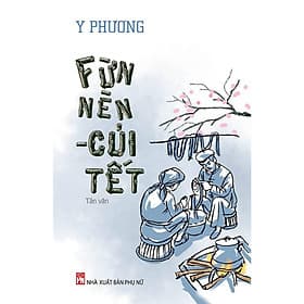 Fừn Nèn - Củi Tết - NXB Phụ Nữ - Nhã Nam