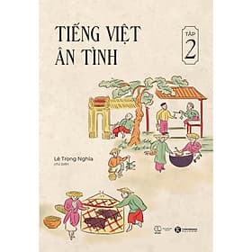 Sách Tiếng Việt Ân Tình - Tập 2 - Lê Trọng Nghĩa