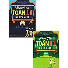 Combo Khám Phá Toán 11 Để Học Giỏi - Tập 1 + Tập 2 (Dùng Kèm SGK Kết Nối Tri Thức Với Cuộc Sống)_HA - Tri Thức