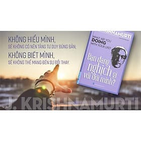 J. Krishnamurti - Bạn Đang Nghịch Gì Với Đời Mình? - Bản Quyền - Minh