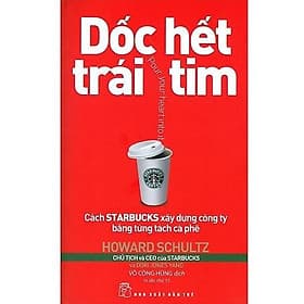Dốc hết trái tim - cách starbucks xây dựng công ty bằng từng tách cà phê - 3077261679051 - Tim O’Shei