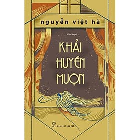 Khải Huyền Muộn ( Tiếu Thuyết ) - NXB Trẻ - Hú