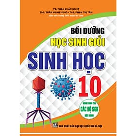 Sách BỒI DƯỠNG HỌC SINH GIỎI SINH HỌC 10 (BIÊN SOẠN THEO CHƯƠNG TRÌNH GDPT MỚI) - Trí