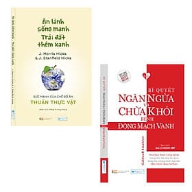 Combo sách: Ăn lành sống mạnh Trái đất thêm xanh + Bí Quyết Ngăn Ngừa Và Chữa Khỏi Bệnh Động Mạch Vành - An Lan