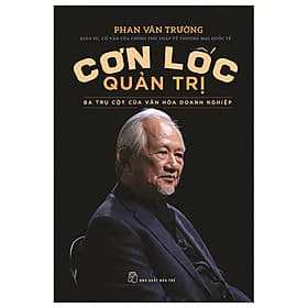 Cơn Lốc Quản Trị - Ba Trụ Cột Của Văn Hóa Doanh Nghiệp - Do