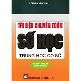 Sách Tài Liệu Chuyên Toán Số Học Trung Học Cơ Sở ( Nguyễn Văn Vĩnh) - Nguyễn Văn Vĩnh