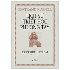 Lịch Sử Triết Học Phương Tây - Tập 3: Triết Học Hiện Đại - Phương Phương