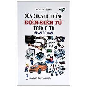 Sửa Chữa Hệ Thống Điện - Điện Tử Trên Ô Tô (Phần Cơ Bản) - Thương Thương