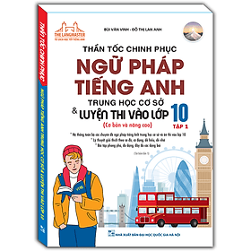 Sách Thần tốc chinh phục ngữ pháp tiếng anh trung học cơ sở và luyện thi vào lớp 10 tập 1 (Cơ bản và nâng cao) - Minh Minh