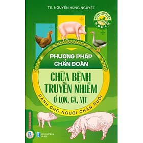 Phương Pháp Chẩn Đoán, Chữa Bệnh Truyền Nhiễm Ở Lợn, Gà, Vịt Dành Cho Người Chăn Nuôi - Gã
