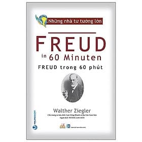 Sách Nhà Tư Tưởng Lớn - Freud Trong 60 Phút - Walther Ziegler