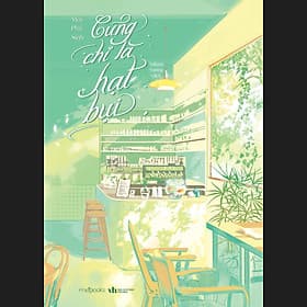 Sách Cũng Chỉ Là Hạt Bụi - Hạ