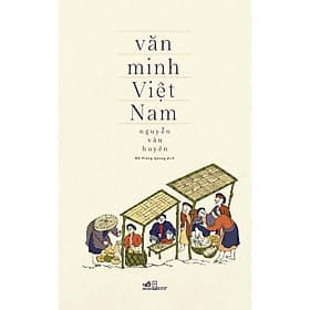 Văn minh Việt Nam (Nguyễn Văn Huyên) - Bản Quyền - 